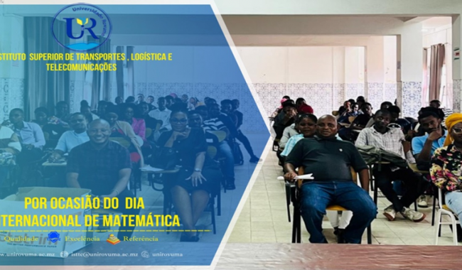 Alusivo ao Dia Internacional da Matemática, o Instituto Superior de Transportes, Logística e Telecomunicações, através do Núcleo MEQUA, realizou uma palestra sobre os desafios na aprendizagem da disciplina